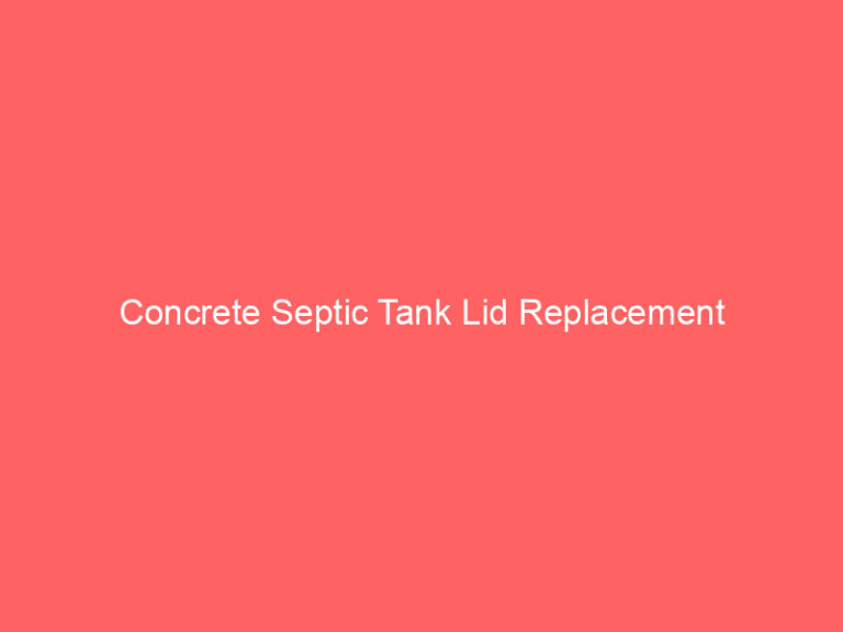 Concrete Septic Tank Lid Replacement