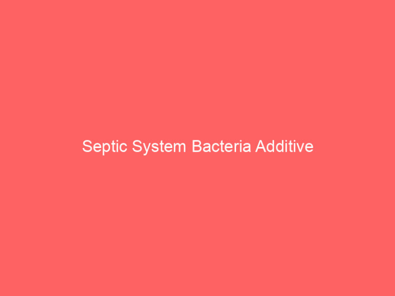 Septic System Bacteria Additive